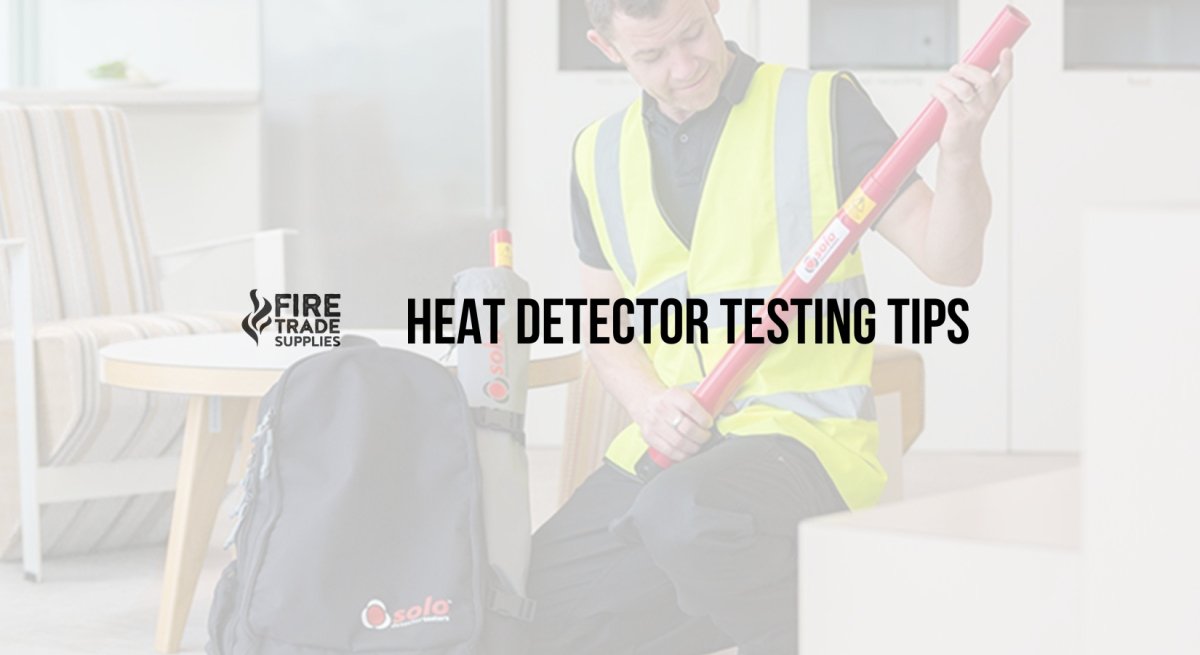 Heat Detector Testing Tips - Fire Trade Supplies